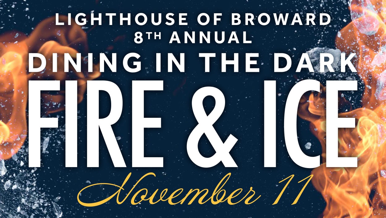 Lighthouse of Broward's 8th annual dining in the dark: fire and ice